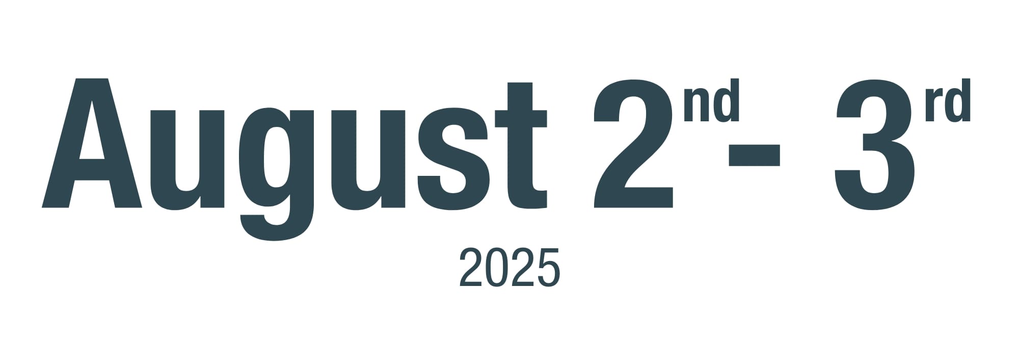 August 2nd-3rd, 2025