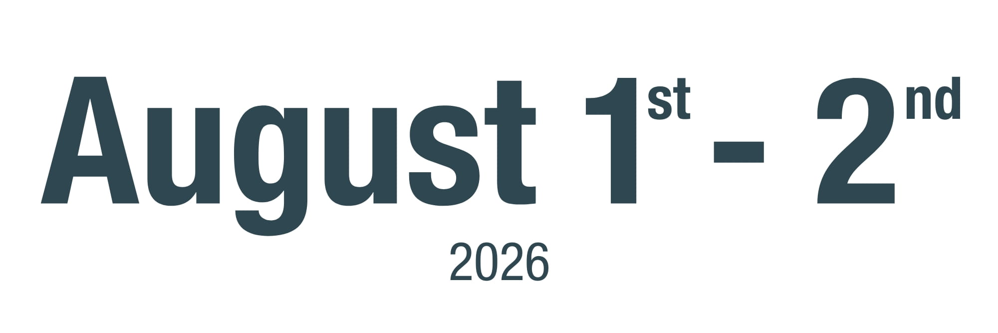 August 1st - 2nd, 2026